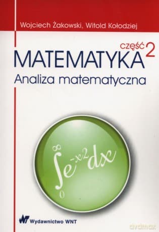 Matematyka Część 2 Analiza matematyczna - Witold Kołodziej, Wojciech Żakowski