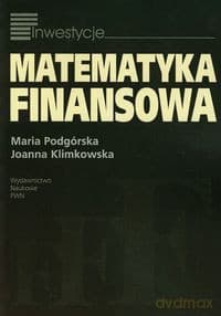 Matematyka finansowa - Maria Podgórska, Joanna Klimkowska