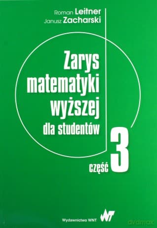 Zarys matematyki wyższej dla studentów Część 3 - Leitner Roman, Zacharsk Janusz