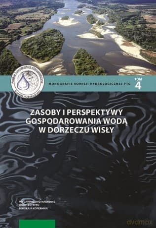 Zasoby i perspektywy gospodarowania wodą w dorzeczu Wisły