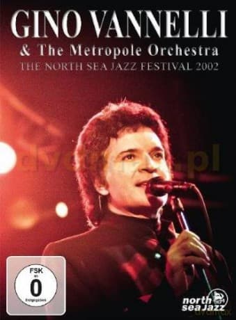 Gino Vannelli & The Metropole Orchestra: The North Sea Jazz Festival 2002