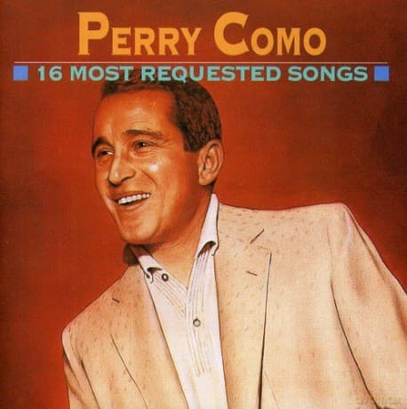 Perry Como: Sixteen Most Requested