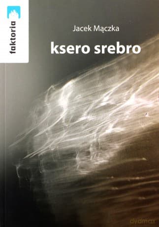Ksero srebro - Jacek Mączka