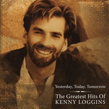 Kenny Loggins: Greatest Hits - Yesterday Today & Tomorrow