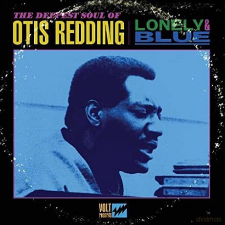 Otis Redding: Lonely & Blue: The Deepest'soul of Otis Redding