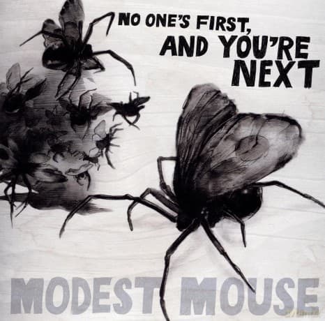 Modest Mouse: No One's First & You're Next