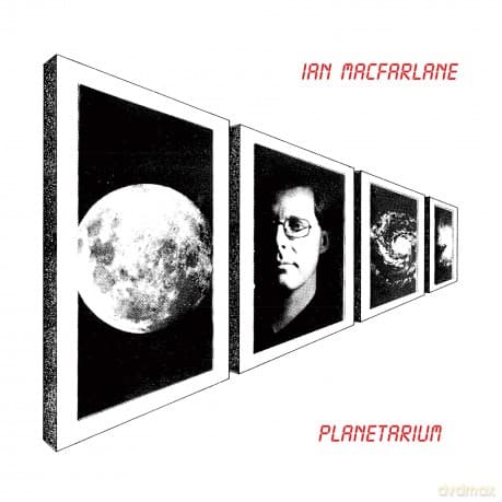 Ian Macfarlane: Planetarium