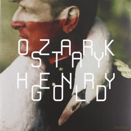 Ozark Henry: Stay Gold