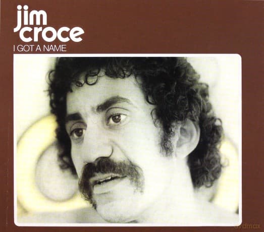 Jim Croce: I Got a Name